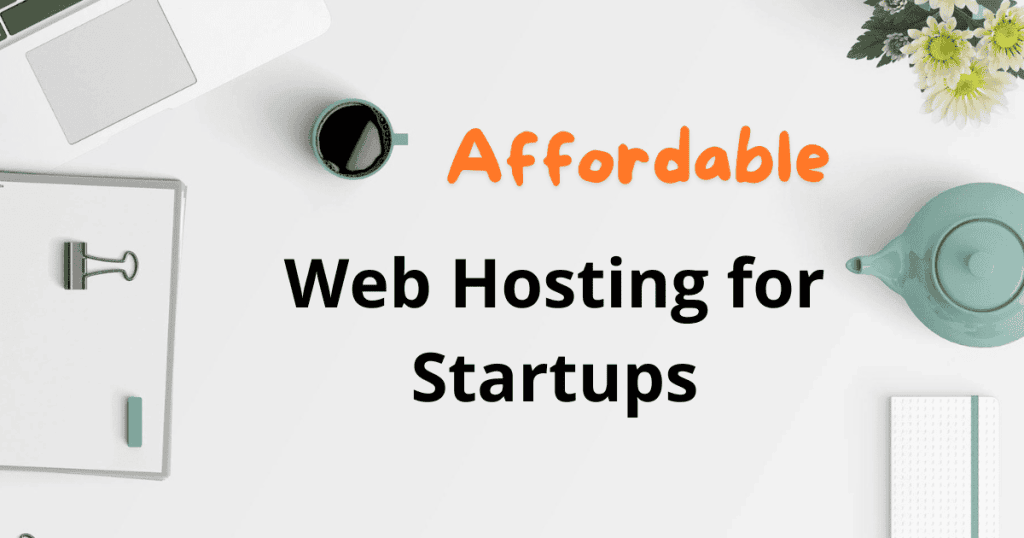 Affordable Web Hosting for Startups