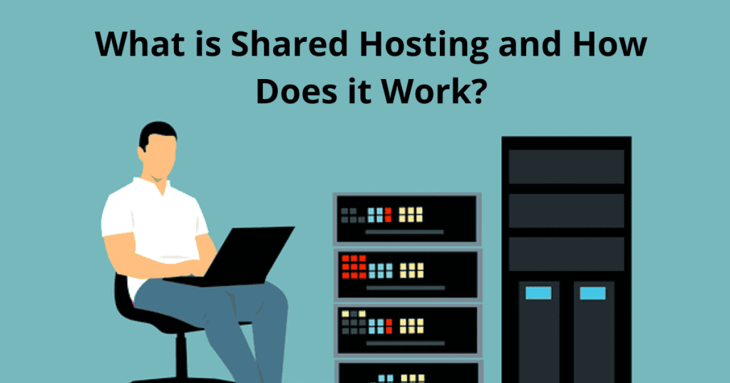 What is Shared Hosting and How Does it Work