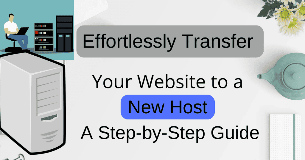 Transfer Your Website to a New Host
