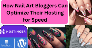 How Nail Art Bloggers Can Optimize Their Hosting for Speed